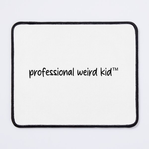 Item preview, Professional weird kid™ designed and sold by Quack-shack.