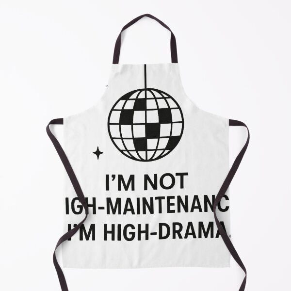 Item preview, I'm Not High-Maintenance, I'm High-Drama Disco Ball Graphic designed and sold by Owcomm.