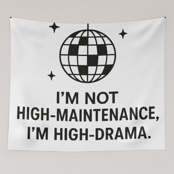 Item preview, I'm Not High-Maintenance, I'm High-Drama Disco Ball Graphic designed and sold by Owcomm.