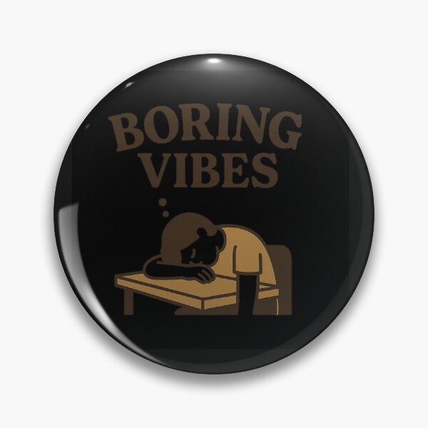 Item preview, Boring Vibes designed and sold by Owcomm.