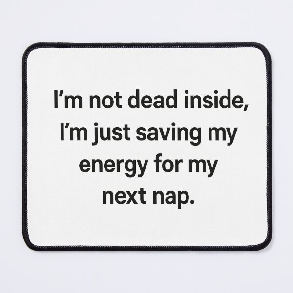 Item preview, Saving Energy For My Next Nap Funny Quote designed and sold by Owcomm.