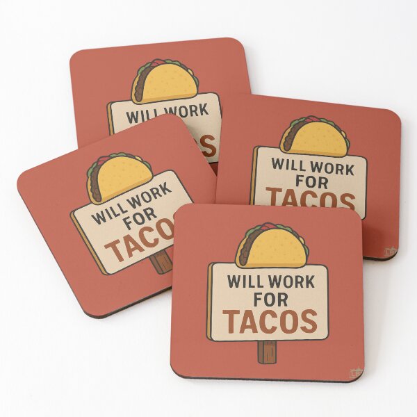 Item preview, Will Work for Tacos designed and sold by LowBatteryBrand.