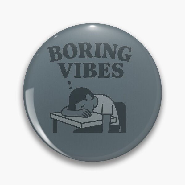 Item preview, Boring Vibes designed and sold by Owcomm.