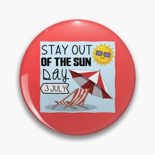 Item preview, 3 July Stay Out of The Sun Day - Wacky Holidays designed and sold by ChemicalXShop.