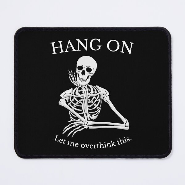 Item preview, Hang on, let me overthink this. Classic Funny T-Shirt designed and sold by OldSkullDesigns.
