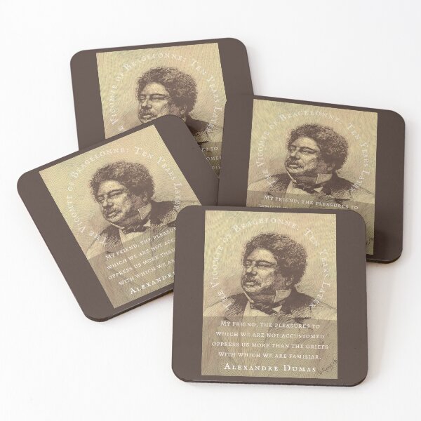 Item preview, Alexandre Dumas quote: My friend, the pleasures to which we are not accustomed oppress us more than the griefs with which we are familiar. designed and sold by artbleed.
