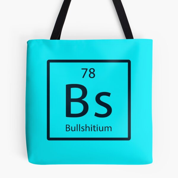 Item preview, Bullshitium Chemical Element Symbols designed and sold by Aise06.