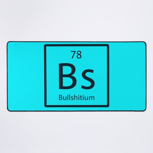 Item preview, Bullshitium Chemical Element Symbols designed and sold by Aise06.