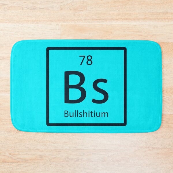 Item preview, Bullshitium Chemical Element Symbols designed and sold by Aise06.