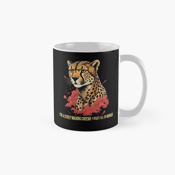 Item preview, I'm a street walking cheetah, a heart full of napalm designed and sold by whatthefoxsays.
