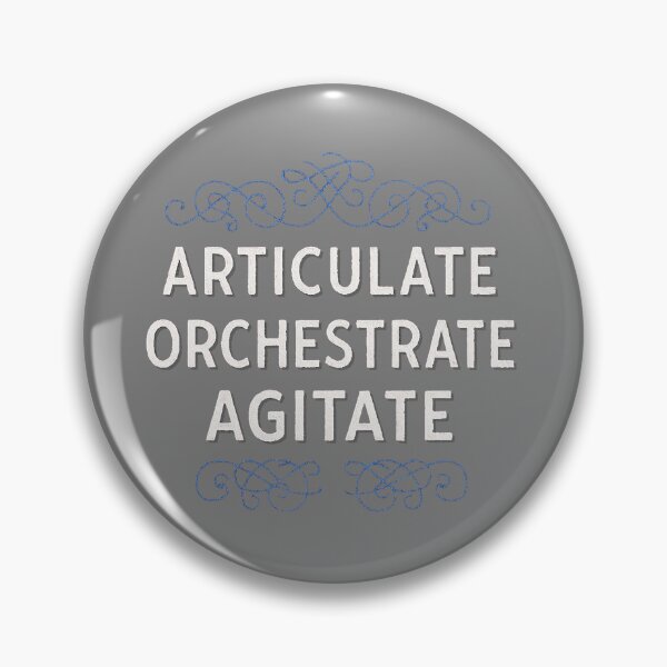 Item preview, Articulate Orchestrate Agitate designed and sold by FellOffAFirefly.
