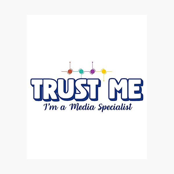 Item preview, Trust Me, I’m a Media Specialist designed and sold by musthavewords.