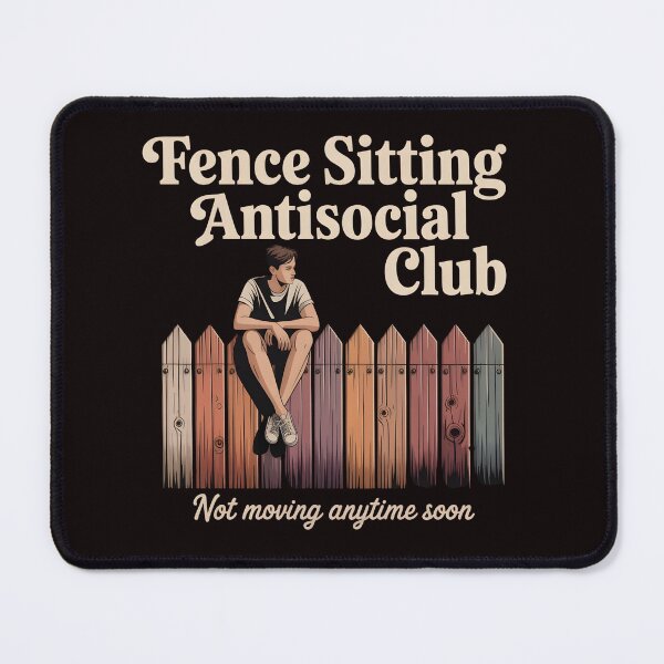 Item preview, Fence Sitting Antisocial Club – Not Moving Anytime Soon Shirt designed and sold by Slavicsoul.