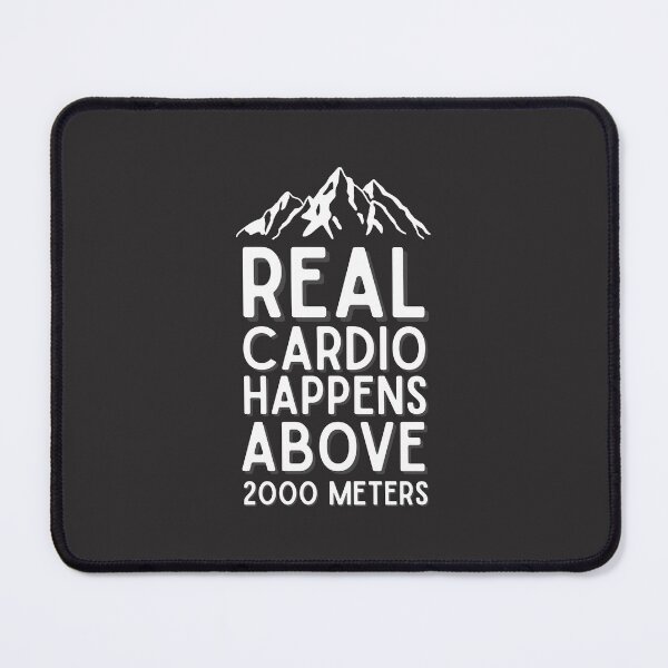Item preview, Real cardio happens above 2000 meters. designed and sold by musthavewords.