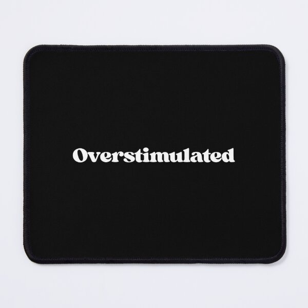 Item preview, Overstimulated designed and sold by SWETA HALDER.