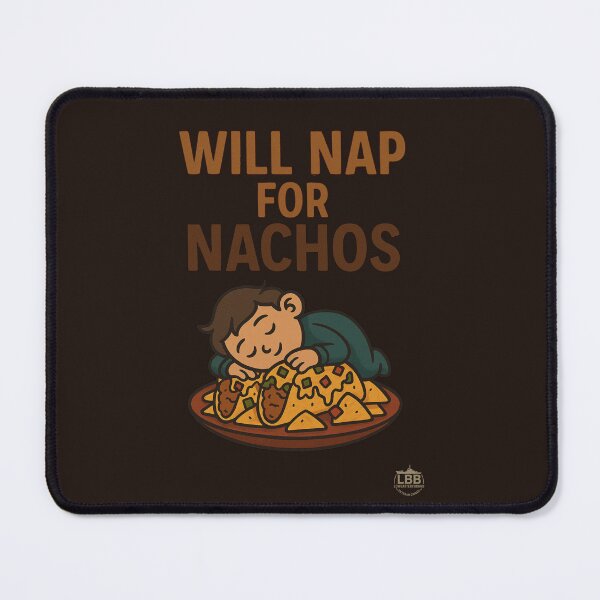 Item preview, Will Nap for Nachos designed and sold by LowBatteryBrand.