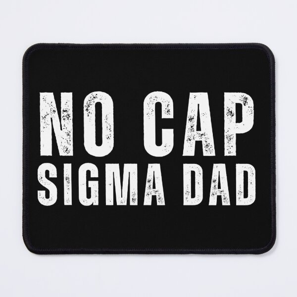 Item preview, no cap sigma dad designed and sold by sydney-syder.