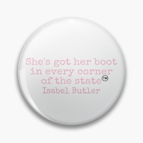 Item preview, “Shes got her boot in every corner of the state” Isabel Butler designed and sold by Isabel Butler .