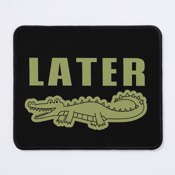 Item preview, Later Alligator designed and sold by 87-Aesthetics.