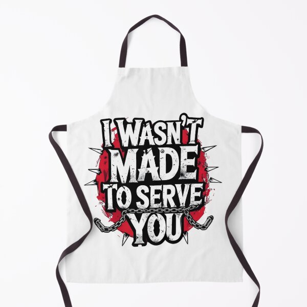 Item preview, I wan't made to serve you designed and sold by whatthefoxsays.