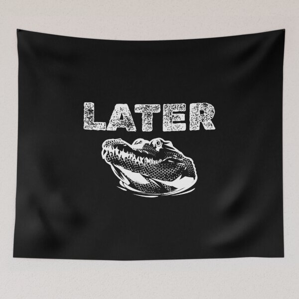 Item preview, Later Alligator designed and sold by 87-Aesthetics.