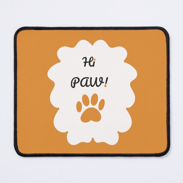 Item preview, Hi! Paw – Sassy Pet Meme for Cat & Dog Lovers designed and sold by LoversEyes.
