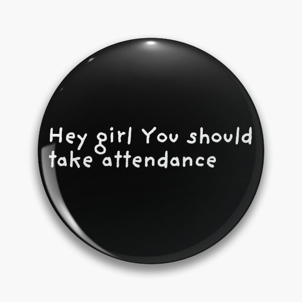Item preview, Hey girl You should take attendance - funny Teacher attendance reminder  designed and sold by SWETA HALDER.