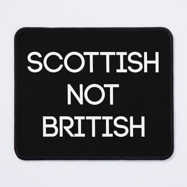 Item preview, SCOTTISH NOT BRITISH, Scottish Independence Slogan designed and sold by MacPean.