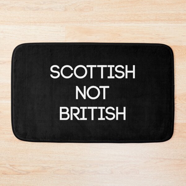 Item preview, SCOTTISH NOT BRITISH, Scottish Independence Slogan designed and sold by MacPean.