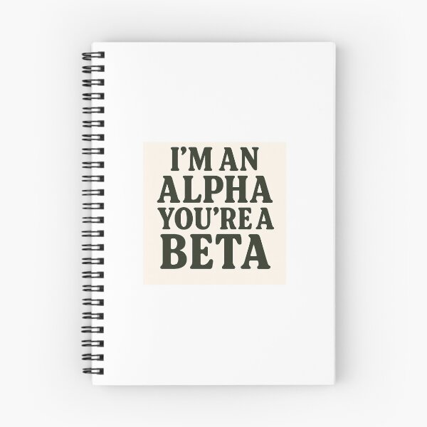 Item preview, IM AN ALPHA YOU'RE A BETA Print designed and sold by SUPA PRINTZZ.