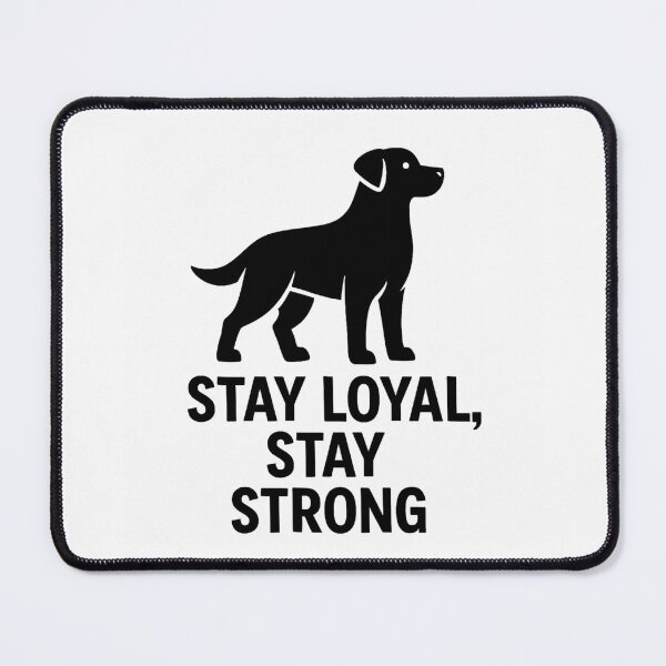 Item preview, STAY LOYAL, STAY STRONG designed and sold by TheWonkyEaselCo.