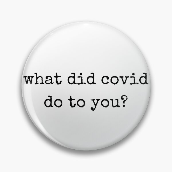 Item preview, what did covid do to you  designed and sold by Wordsmith-Wear.