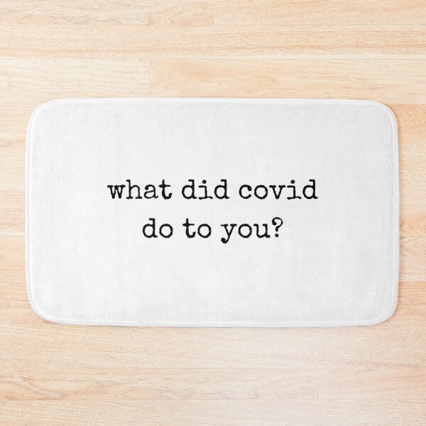 Item preview, what did covid do to you  designed and sold by Wordsmith-Wear.