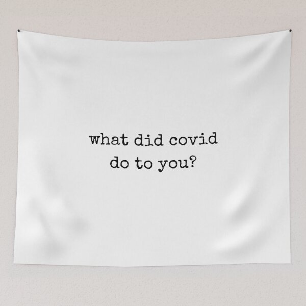 Item preview, what did covid do to you  designed and sold by Wordsmith-Wear.