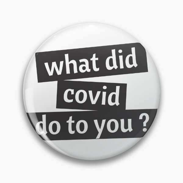 Item preview, what did covid do to you  designed and sold by Wordsmith-Wear.
