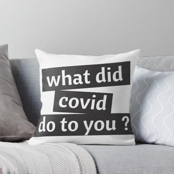 Item preview, what did covid do to you  designed and sold by Wordsmith-Wear.
