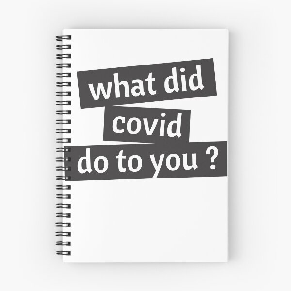 Item preview, what did covid do to you  designed and sold by Wordsmith-Wear.