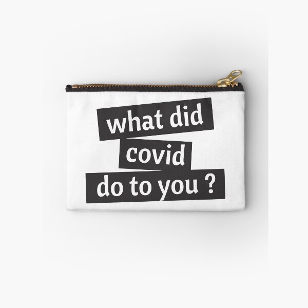 Item preview, what did covid do to you  designed and sold by Wordsmith-Wear.