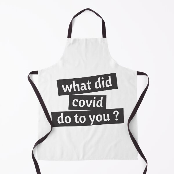 Item preview, what did covid do to you designed and sold by Wordsmith-Wear.