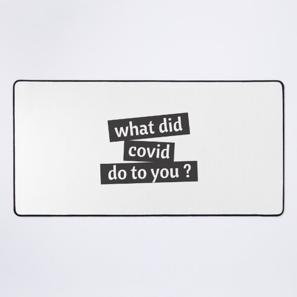 Item preview, what did covid do to you designed and sold by Wordsmith-Wear.