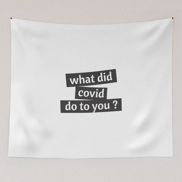 Item preview, what did covid do to you  designed and sold by Wordsmith-Wear.