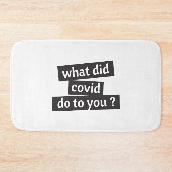 Item preview, what did covid do to you  designed and sold by Wordsmith-Wear.