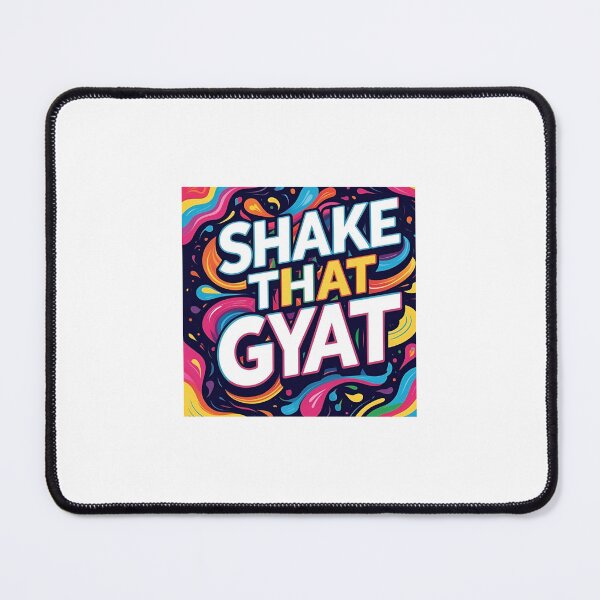Item preview, SHAKE THAT GYAT Print designed and sold by SUPA PRINTZZ.
