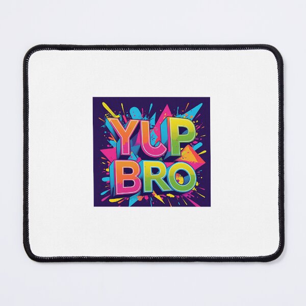 Item preview, YUP BRO Print designed and sold by SUPA PRINTZZ.