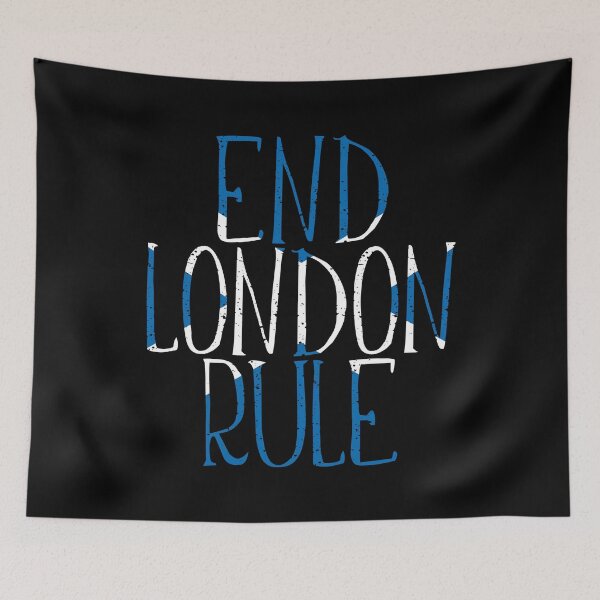 Item preview, END LONDON RULE, Scottish Independence Saltire Flag Text Slogan designed and sold by MacPean.
