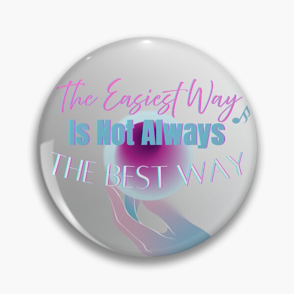 Item preview, The Easiest Way Is Not Always The Best Way designed and sold by BrightrDayMusicArt.