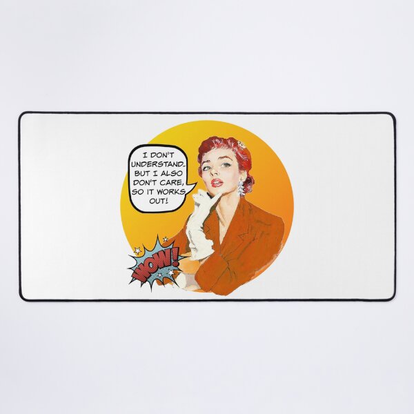 Item preview, I Don't Understand. But I Also Don't Care, So It Works Out! - Office/Women's Humor designed and sold by SSustainable.