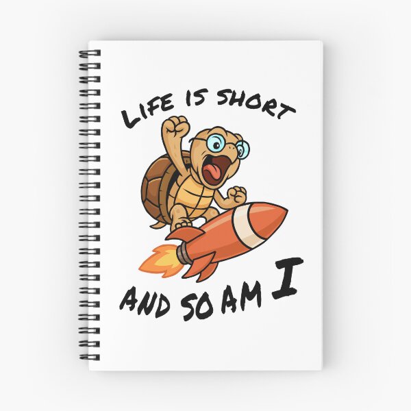 Item preview, LIFE IS SHORT and so am I – Rocket Turtle Chaos designed and sold by Spelldream Essence.