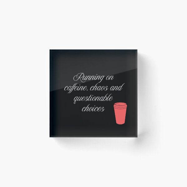 Item preview, Coffee, chaos and questionable decisions – Sarcastic lifestyle saying designed and sold by P.J 's Wildframes.