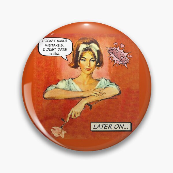 Item preview, I Don't Make Mistakes. I Just Date Them! - Office/Women's Humor designed and sold by SSustainable.